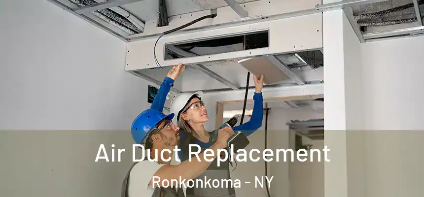  Air Duct Replacement Ronkonkoma - NY