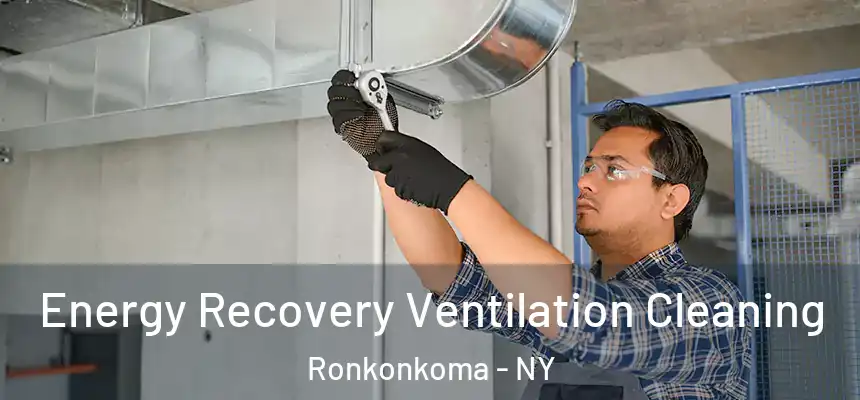  Energy Recovery Ventilation Cleaning Ronkonkoma - NY